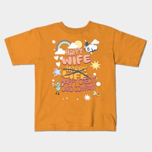 Happy Wife, Happy Credit Card Company, yellow Kids T-Shirt